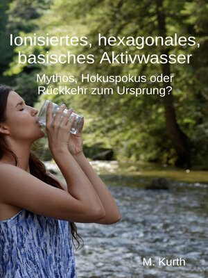 cover image of Ionisiertes, hexagonales, basisches Aktivwasser